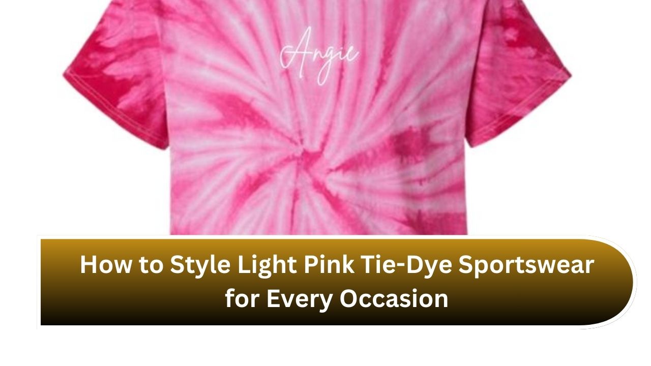 How to Style Light Pink Tie-Dye Sportswear for Every Occasion