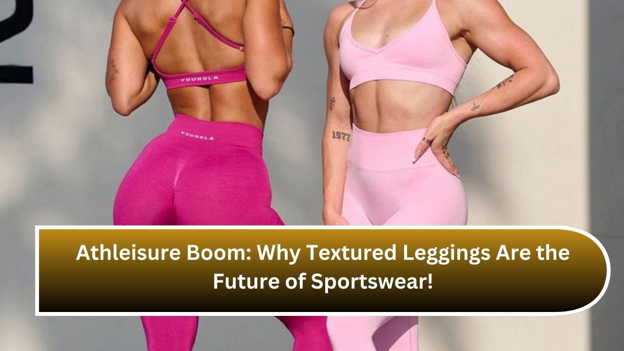 Athleisure Boom: Why Textured Leggings Are the Future of Sportswear!