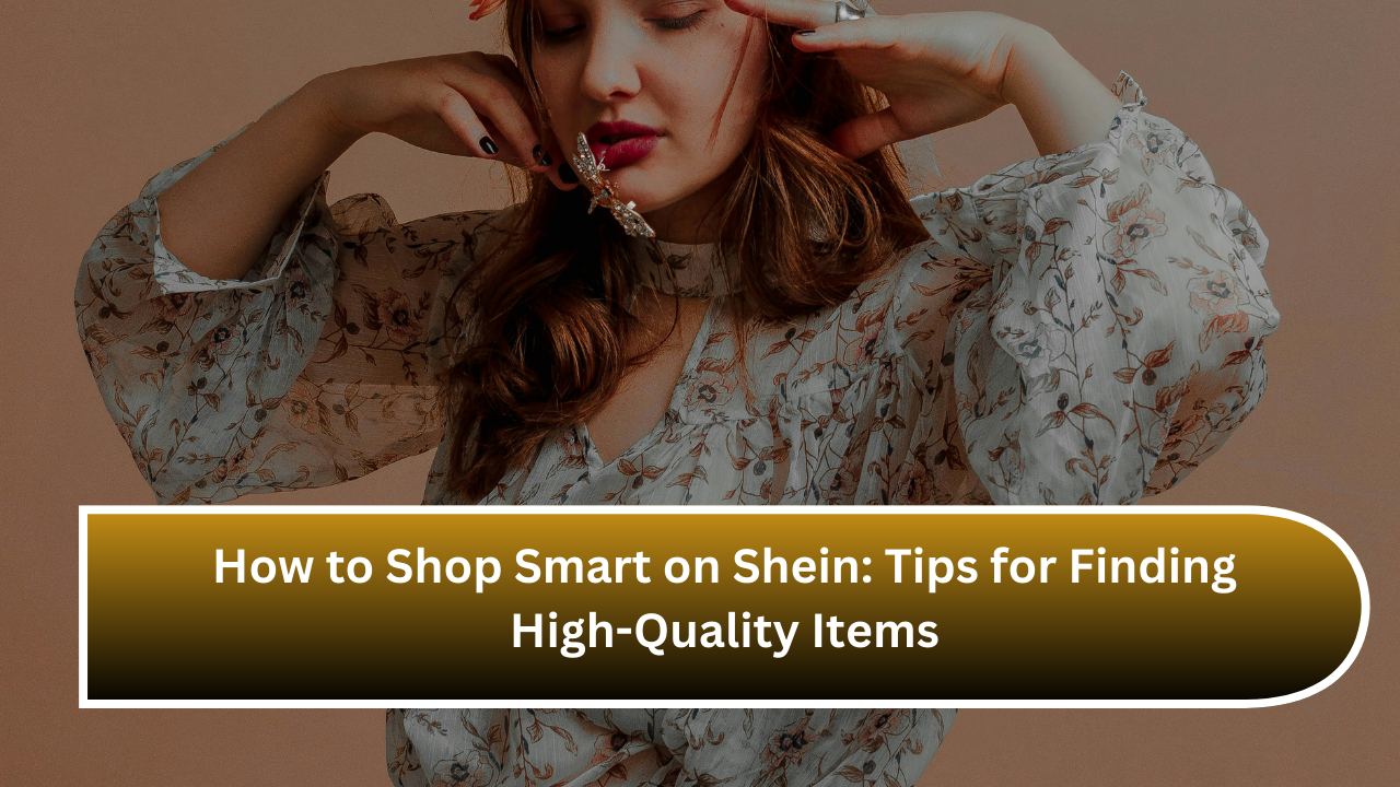 How to Shop Smart on Shein Tips for Finding High-Quality Items