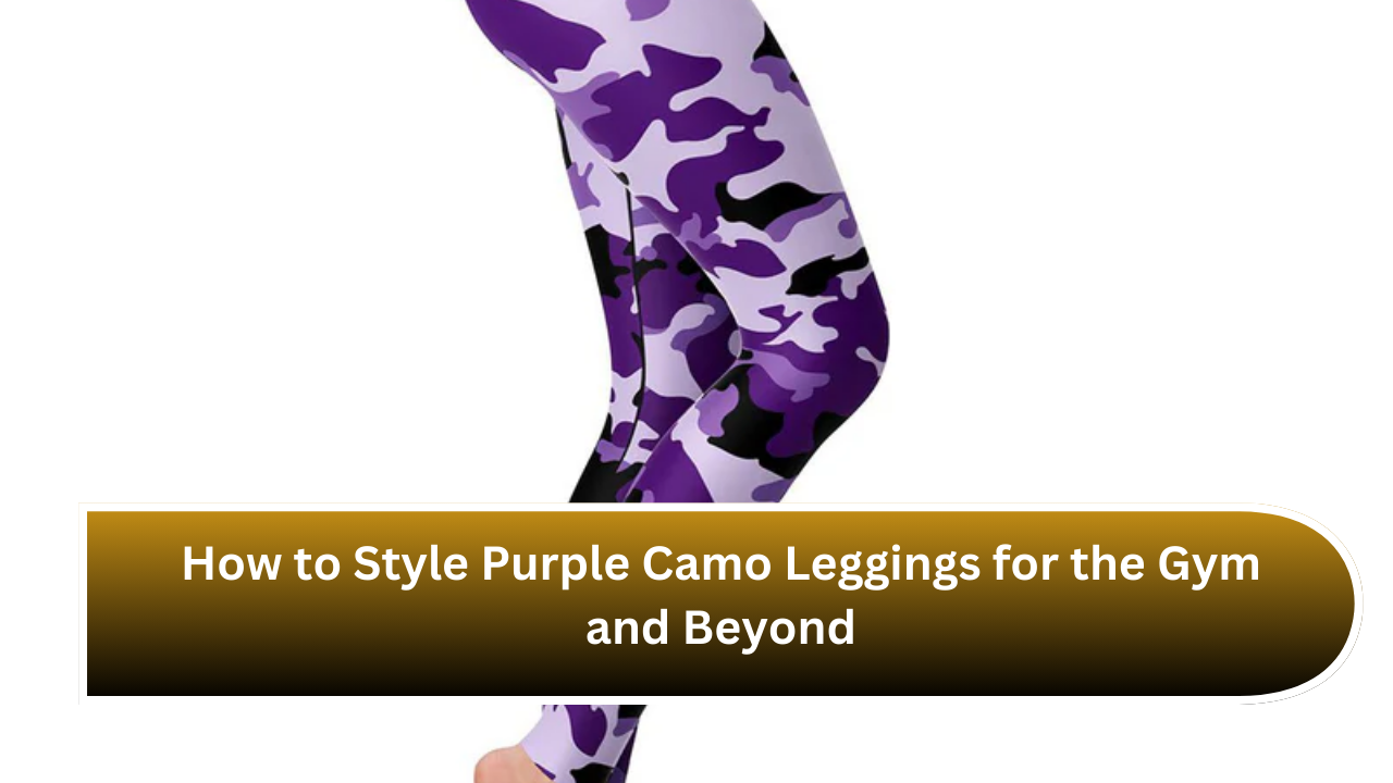 How to Style Purple Camo Leggings for the Gym and Beyond