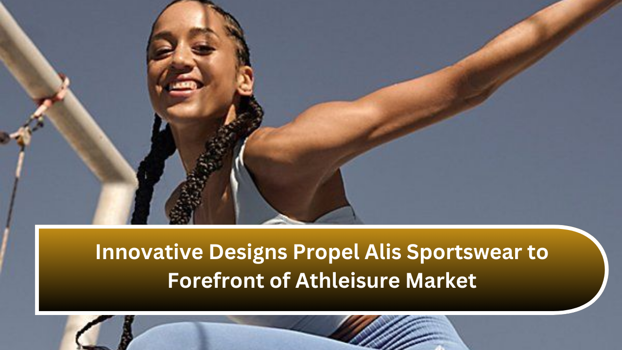 Innovative Designs Propel Alis Sportswear to Forefront of Athleisure Market