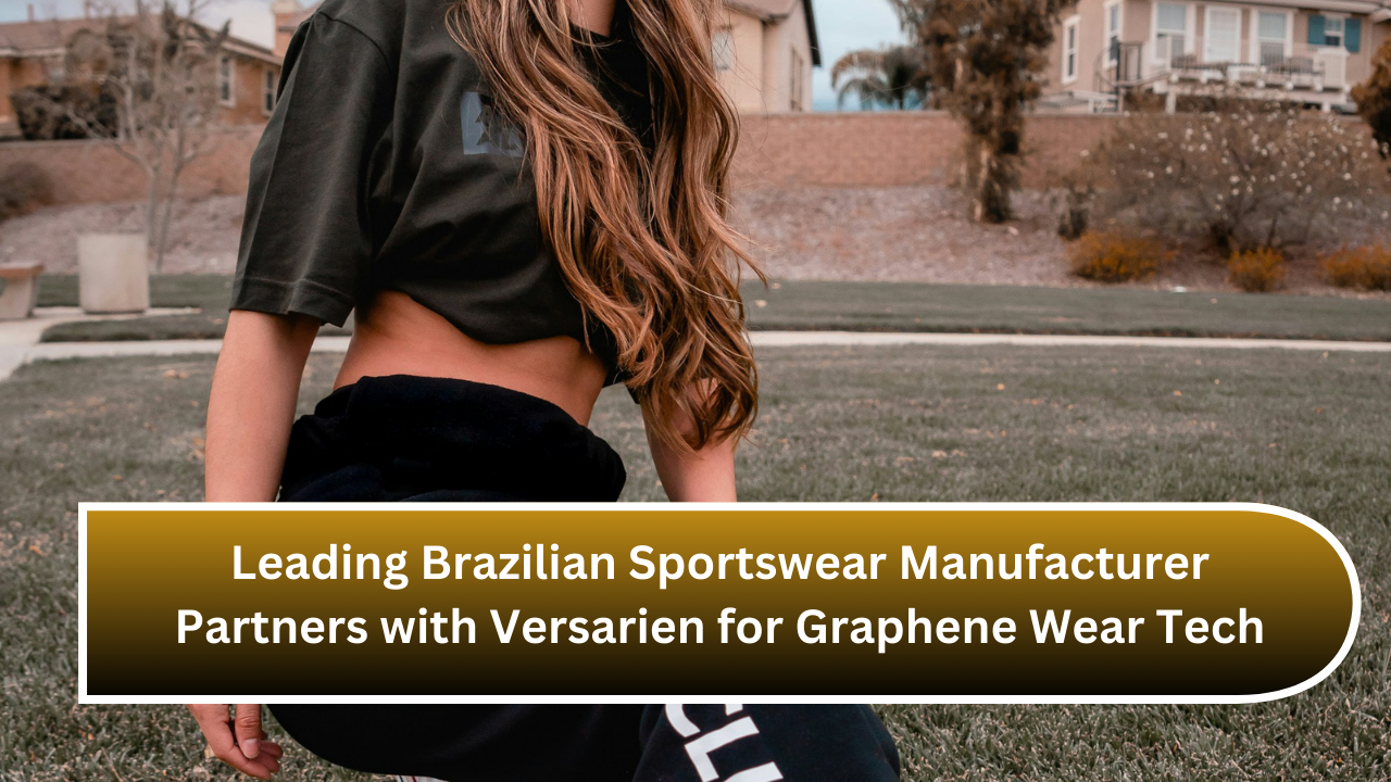 Leading Brazilian Sportswear Manufacturer Partners with Versarien for Graphene Wear Tech