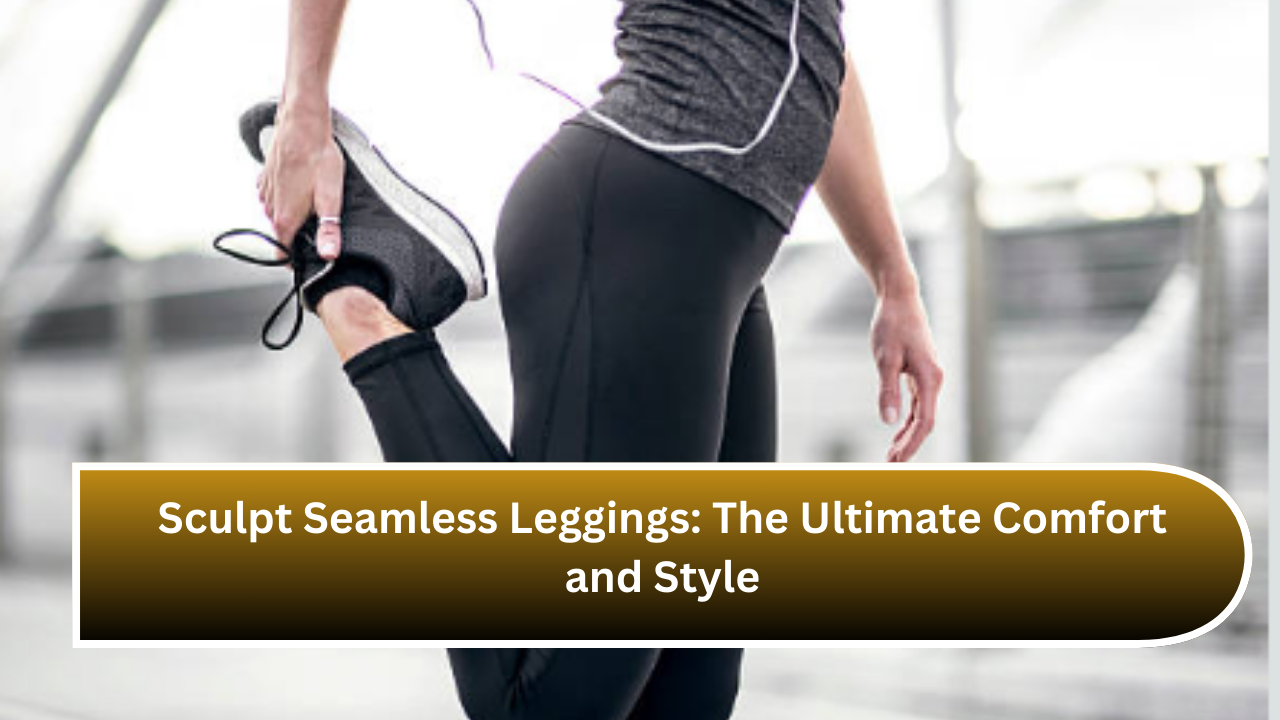 Sculpt Seamless Leggings The Ultimate Comfort and Style