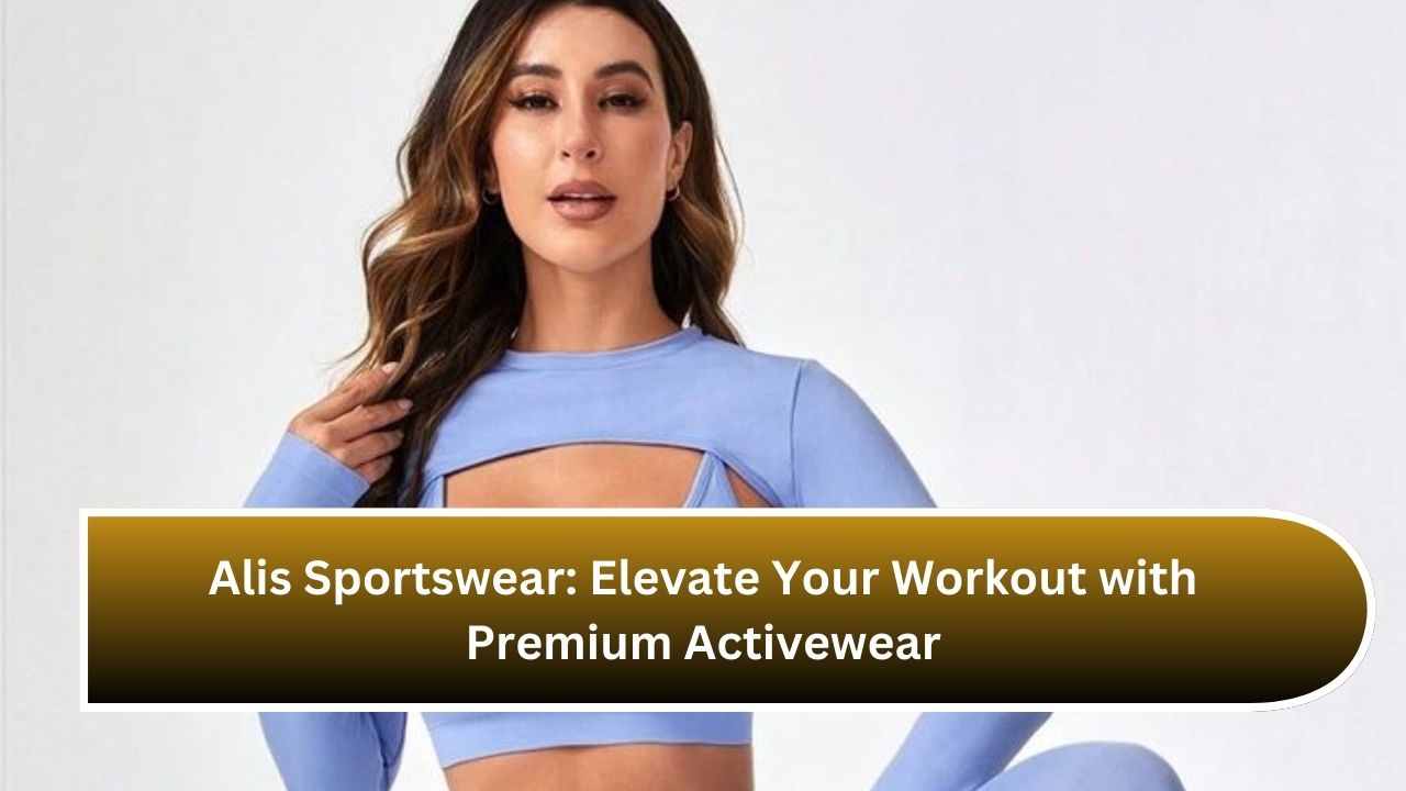 Alis Sportswear: Elevate Your Workout with Premium Activewear