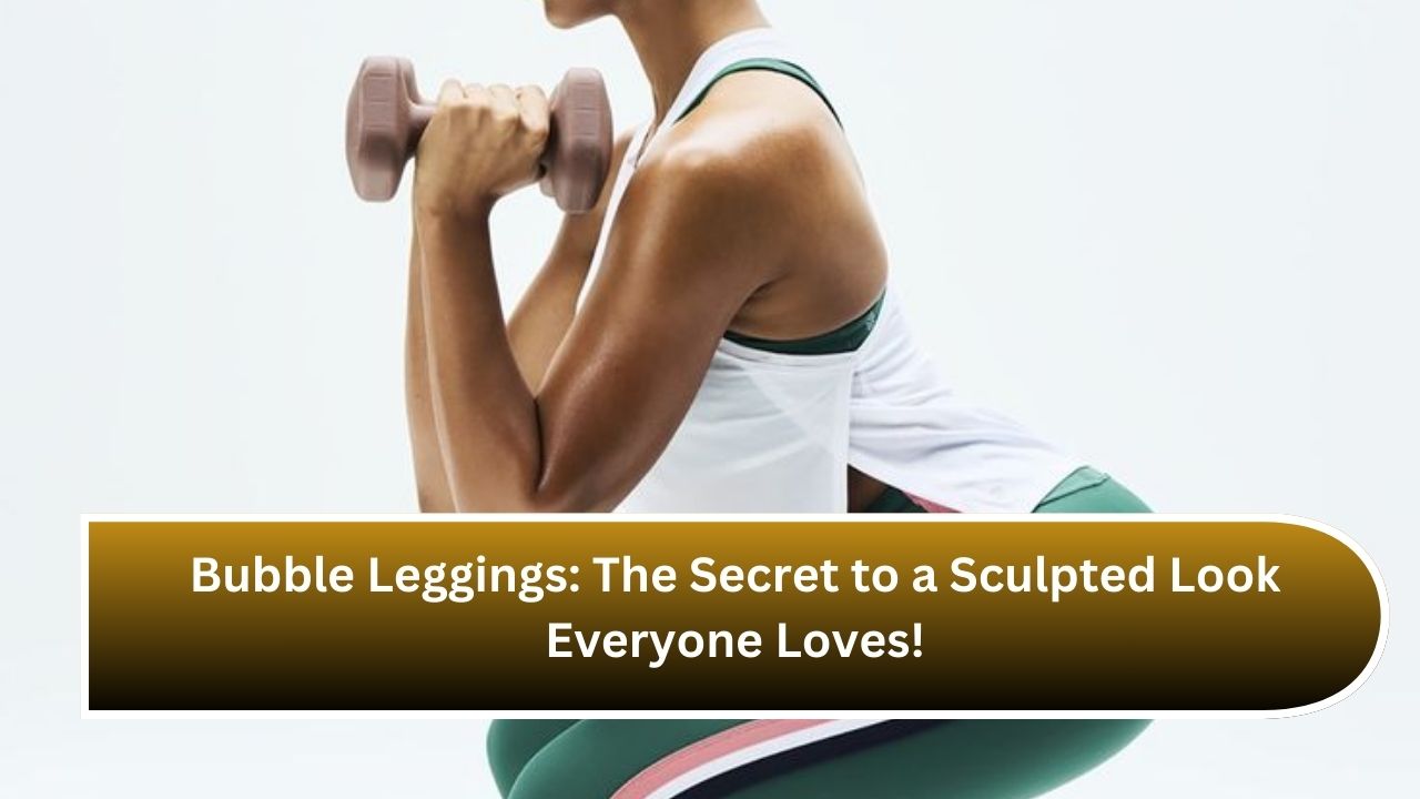 Bubble Leggings: The Secret to a Sculpted Look Everyone Loves!