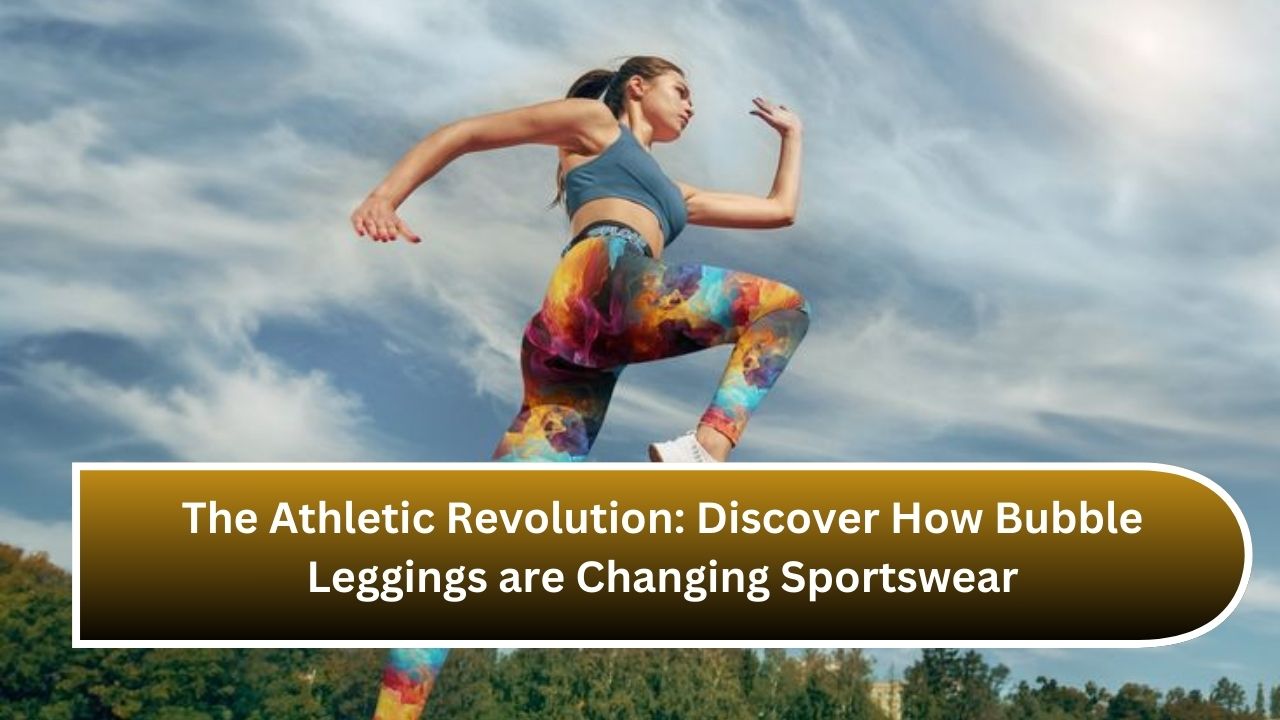 The Athletic Revolution: Discover How Bubble Leggings are Changing Sportswear