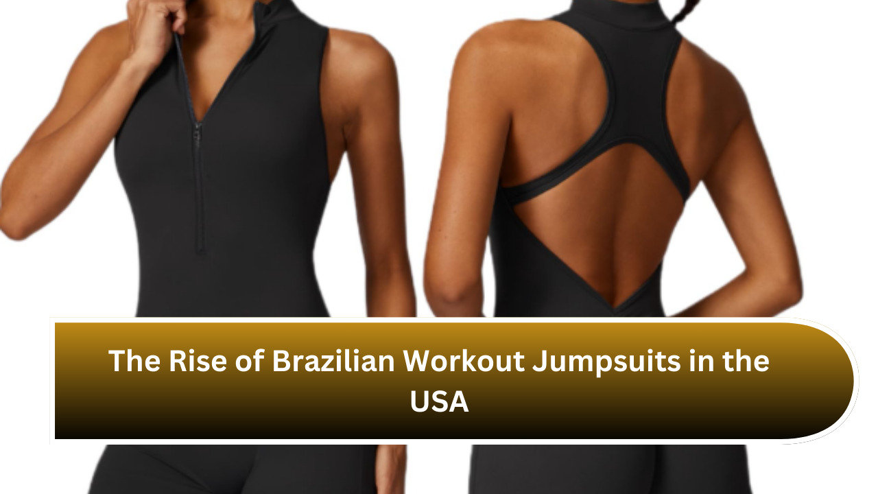 The Rise of Brazilian Workout Jumpsuits in the USA