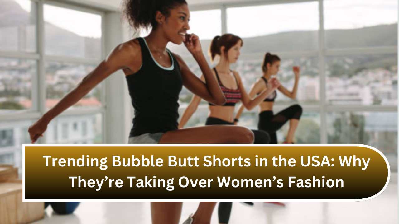 Trending Bubble Butt Shorts in the USA Why They’re Taking Over Women’s Fashion