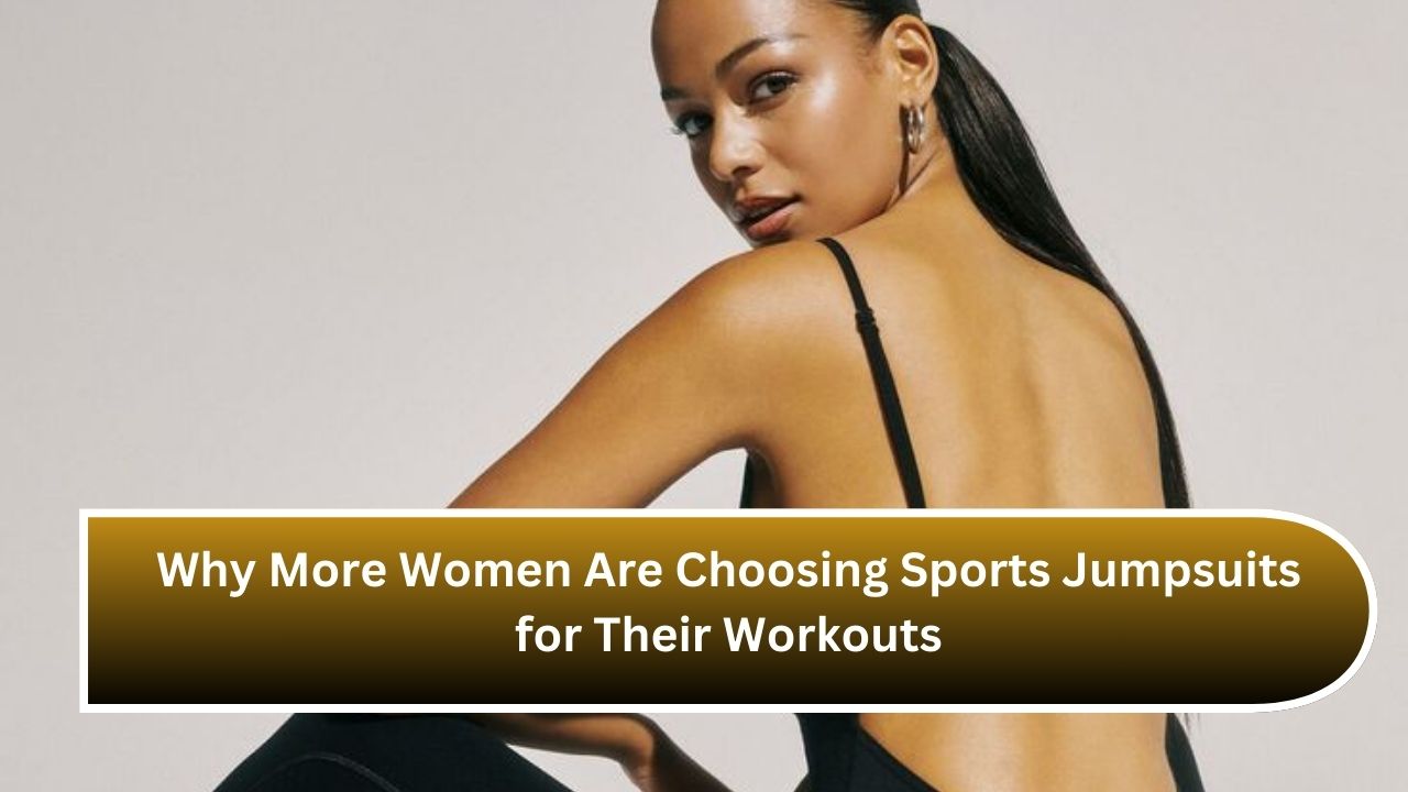 Why More Women Are Choosing Sports Jumpsuits for Their Workouts