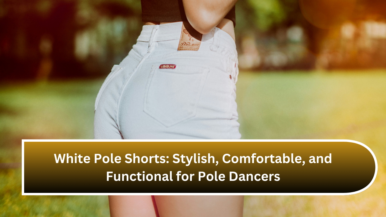 White Pole Shorts Stylish, Comfortable, and Functional for Pole Dancers