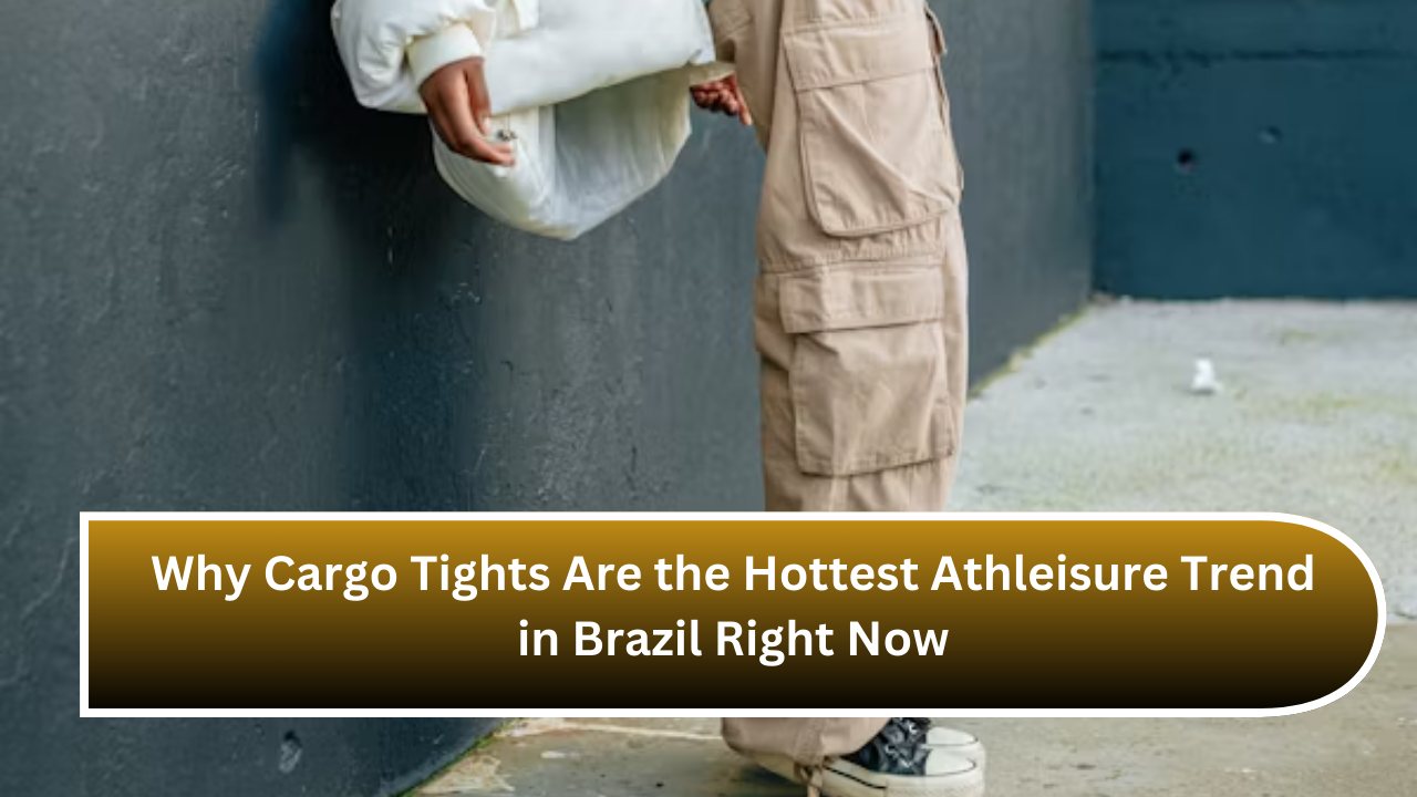 Why Cargo Tights Are the Hottest Athleisure Trend in Brazil Right Now