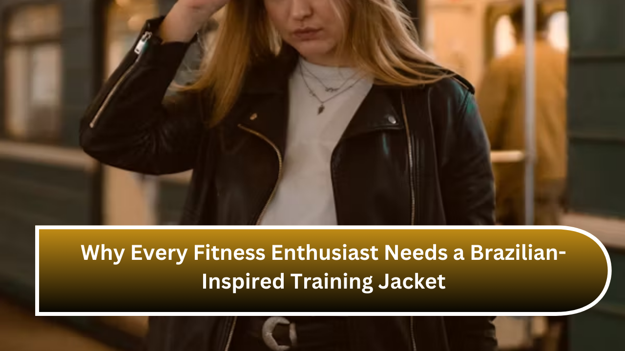 Why Every Fitness Enthusiast Needs a Brazilian-Inspired Training Jacket