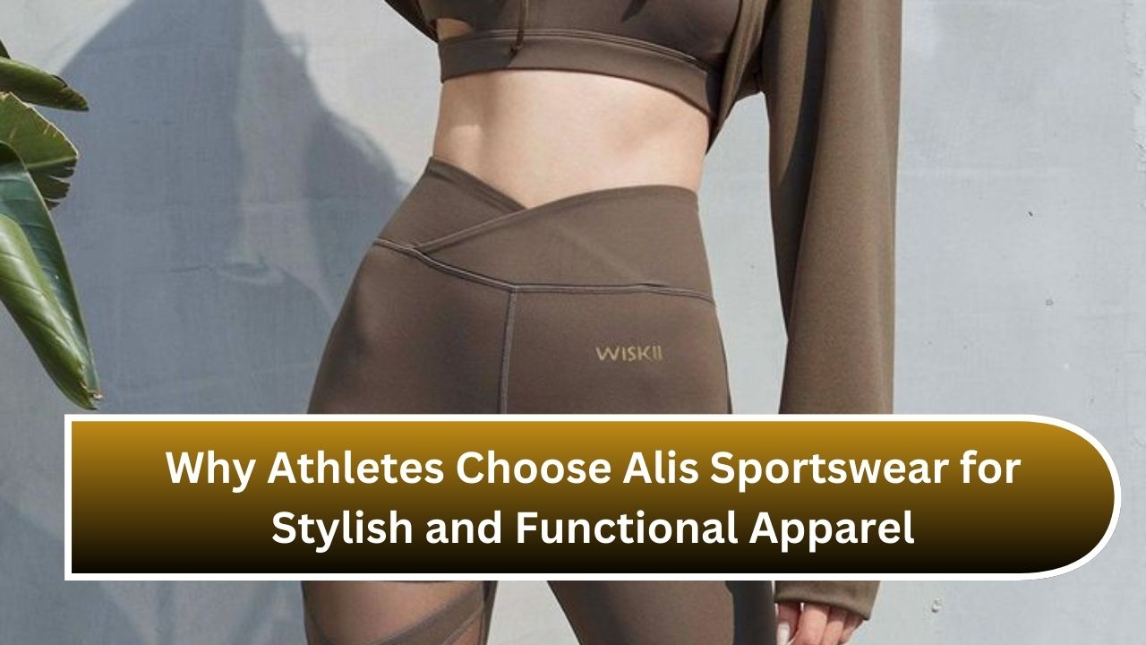 Why Athletes Choose Alis Sportswear for Stylish and Functional Apparel