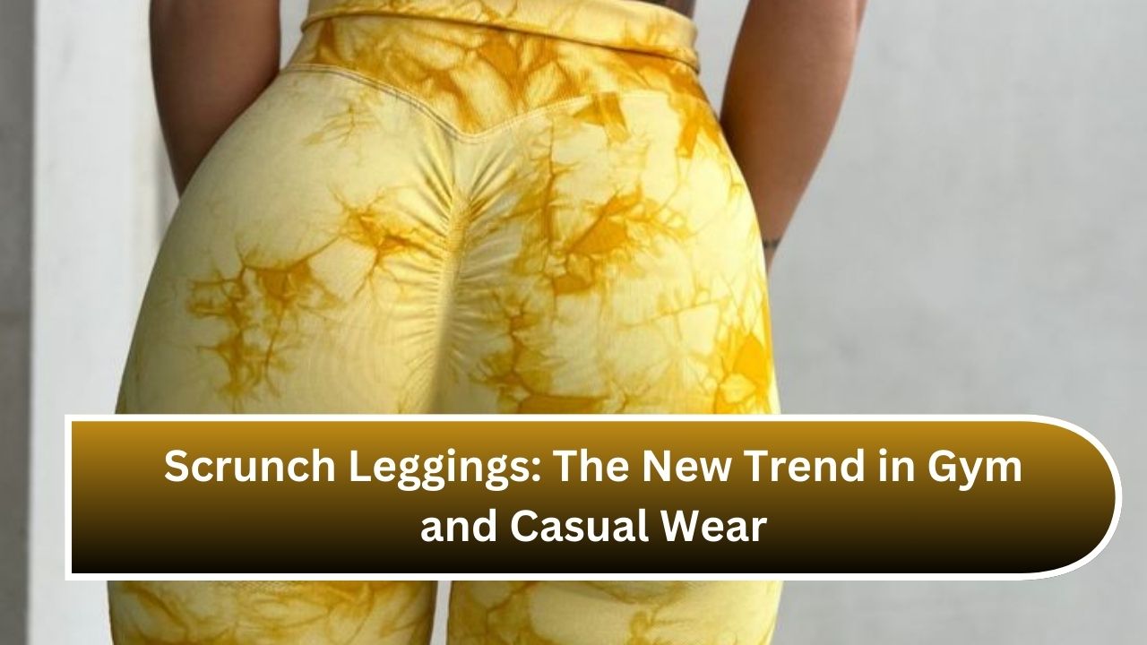 Scrunch Leggings: The New Trend in Gym and Casual Wear